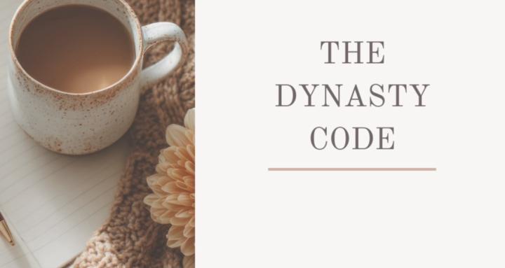 THE DYNASTY CODE™