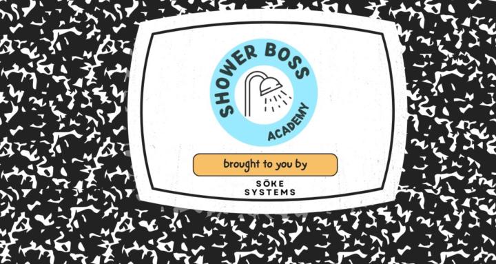 Shower Boss Academy by Soke