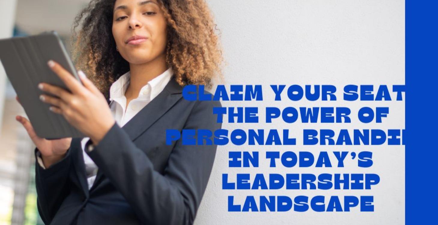 Claim Your Seat:  The Power of Personal Branding