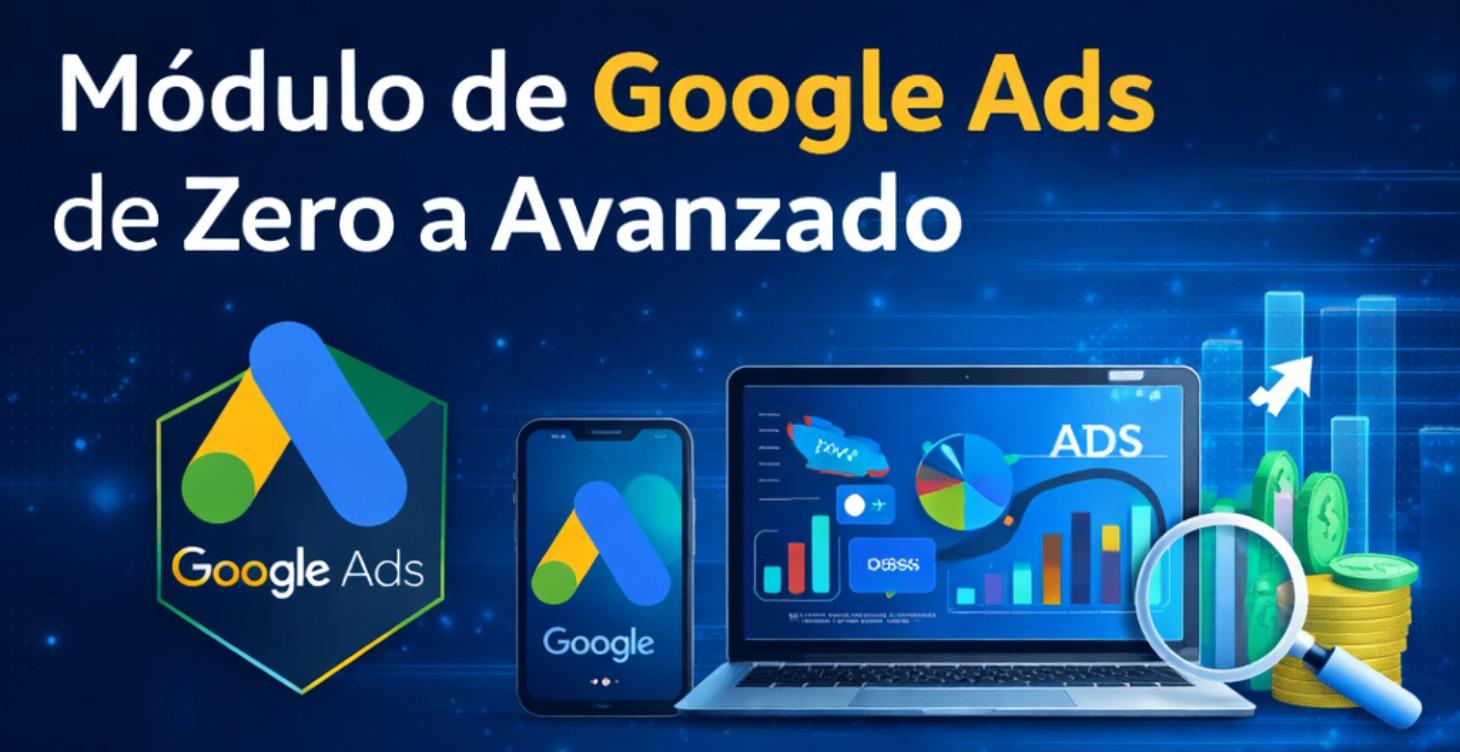 Google Ads: De Cero a Avanzado