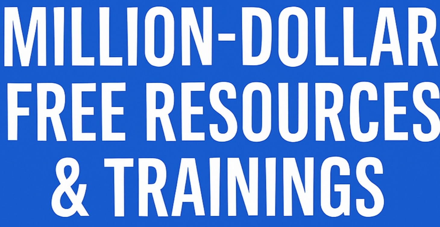 The Million-Dollar Free Resources & Trainings