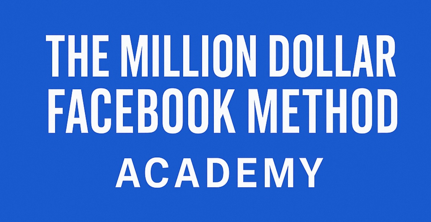 The Million Dollar Facebook Method Academy