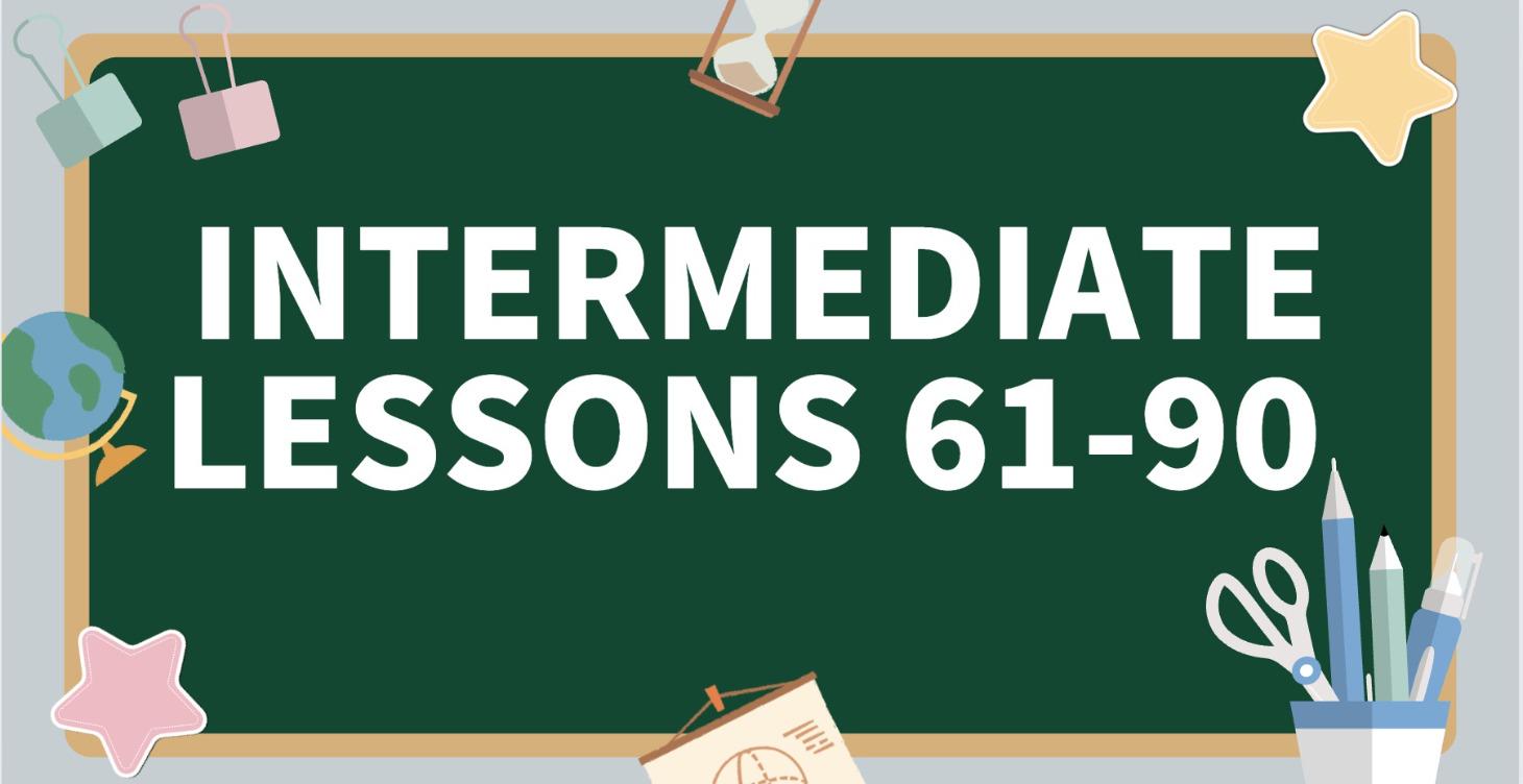 Intermediate Lessons 61-90