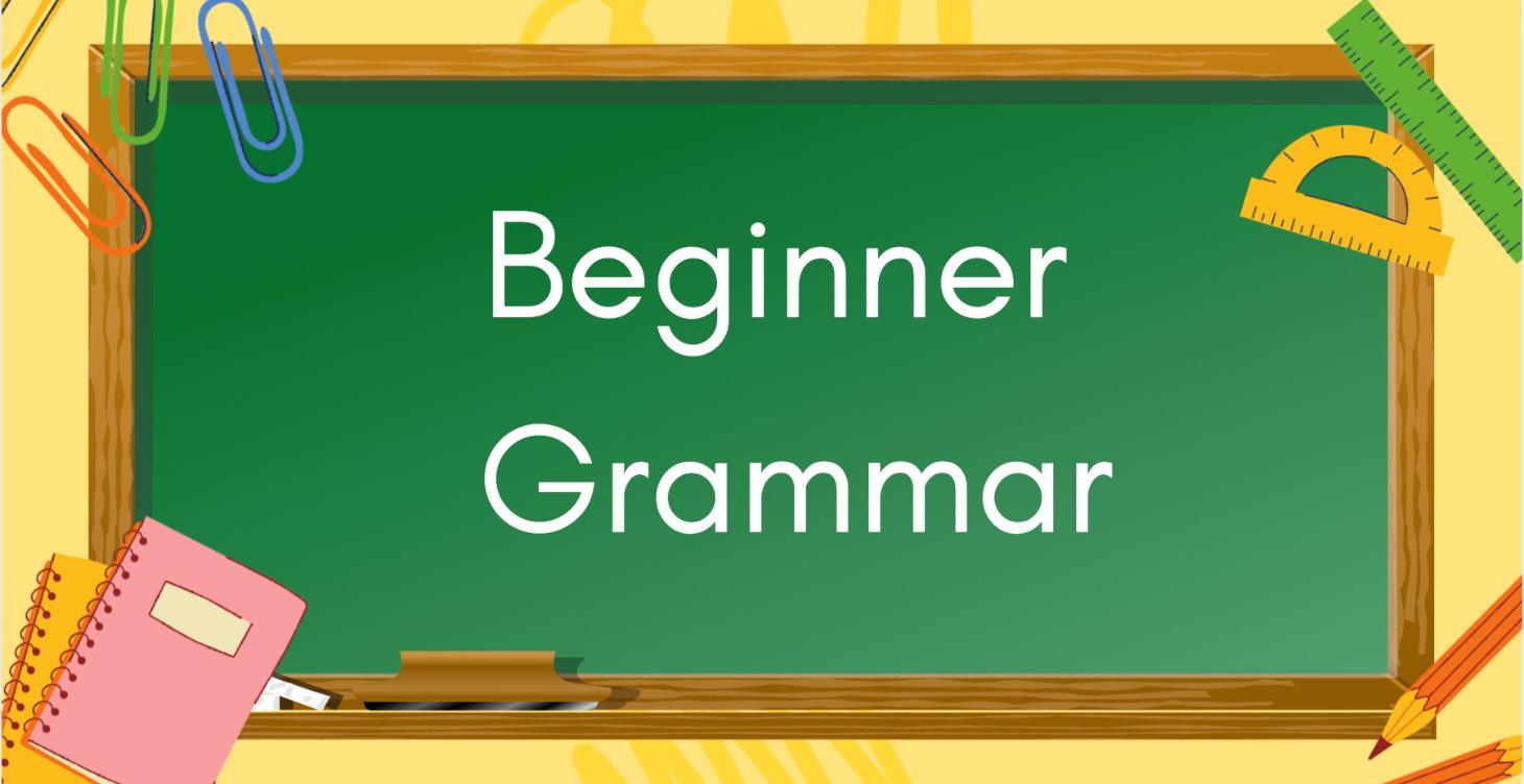 Beginner Grammar