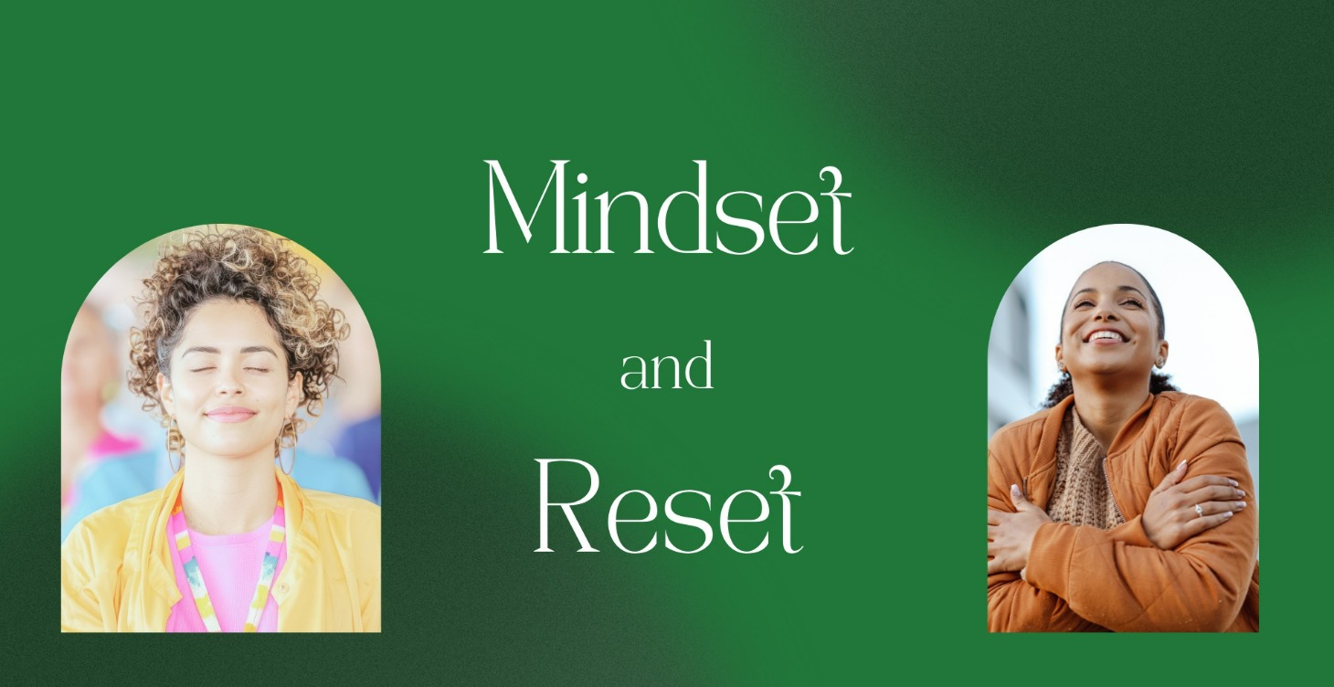 Mindset and Reset