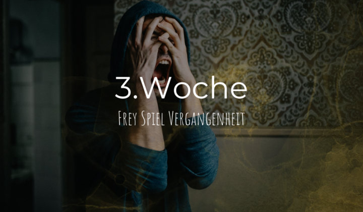 3. Woche Frey Spiel® Vergangenheit