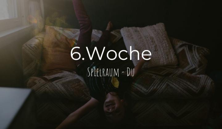 Woche 6: Dein Gegenüber... 