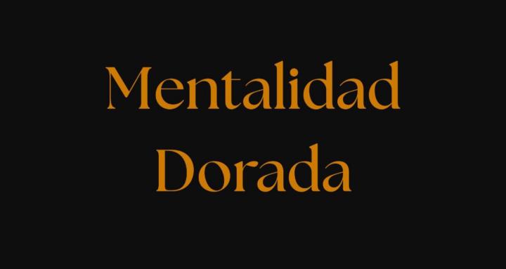 Mentalidad Dorada