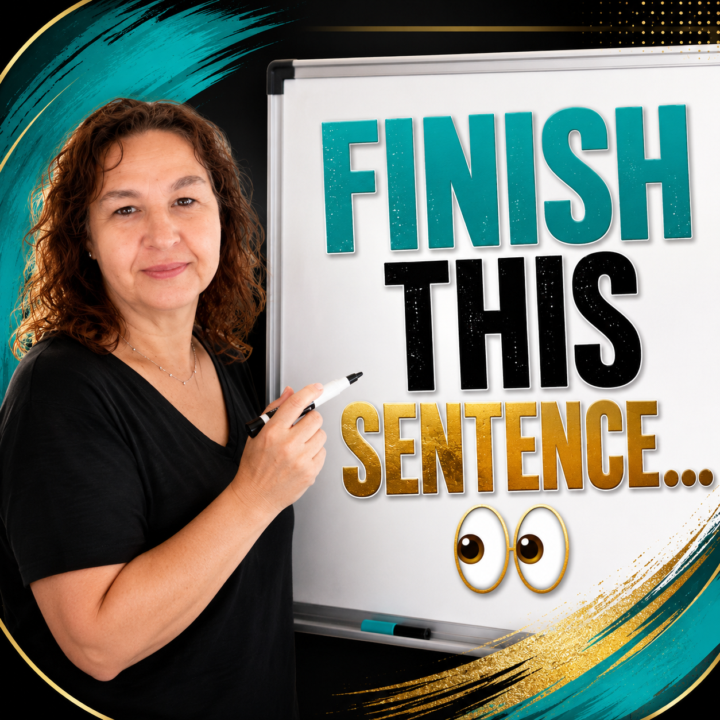 👀 Finish This Sentence...