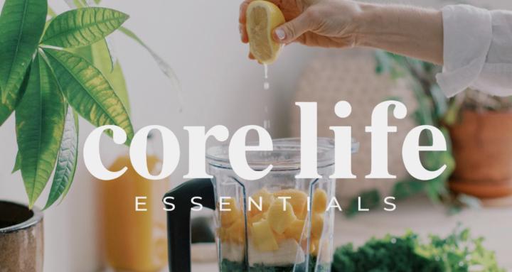 The Core Life : Essentials