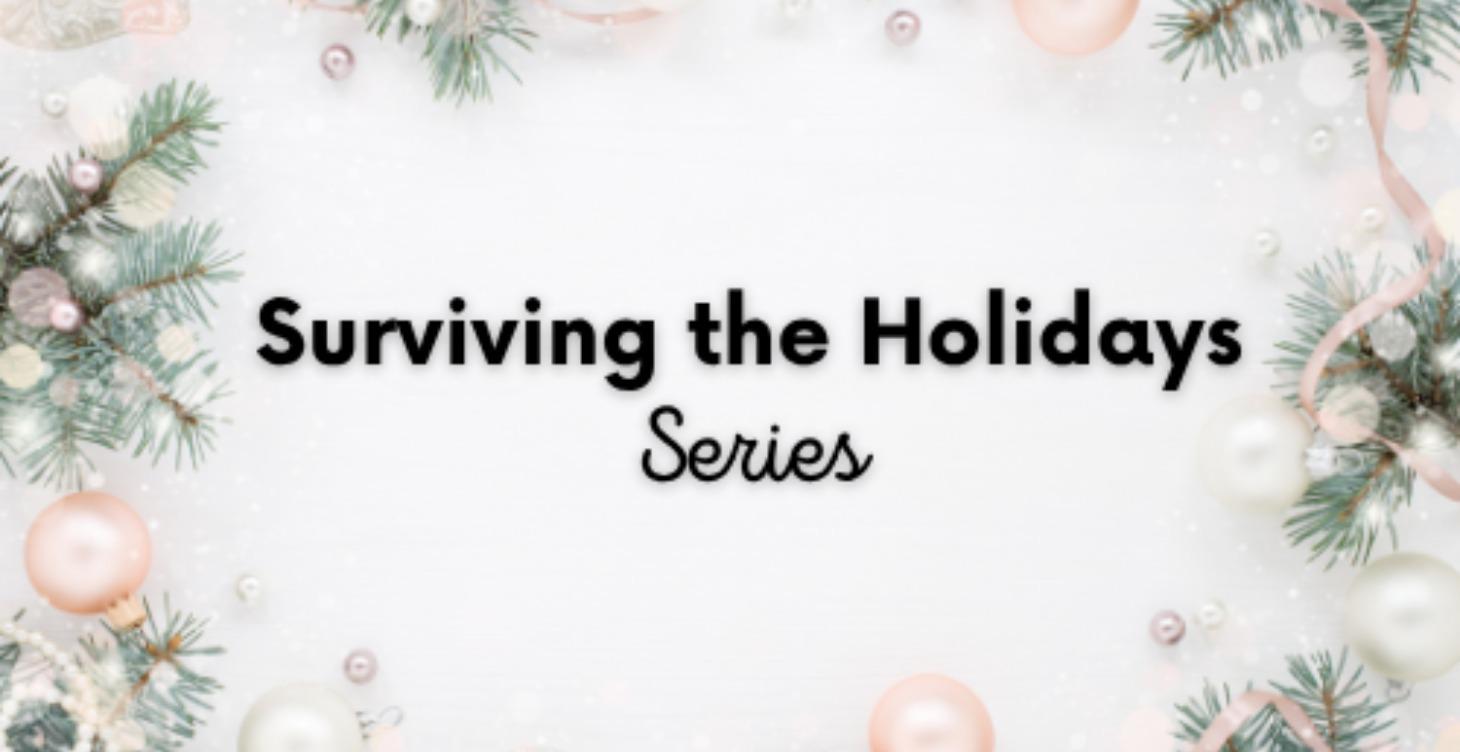 Surviving The Holidays