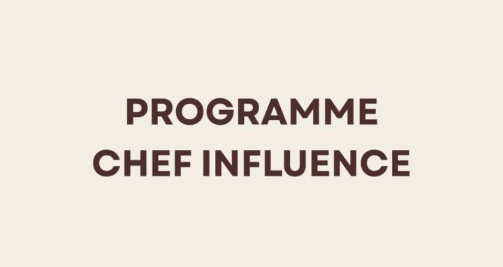 PROGRAMME CHEF INFLUENCE