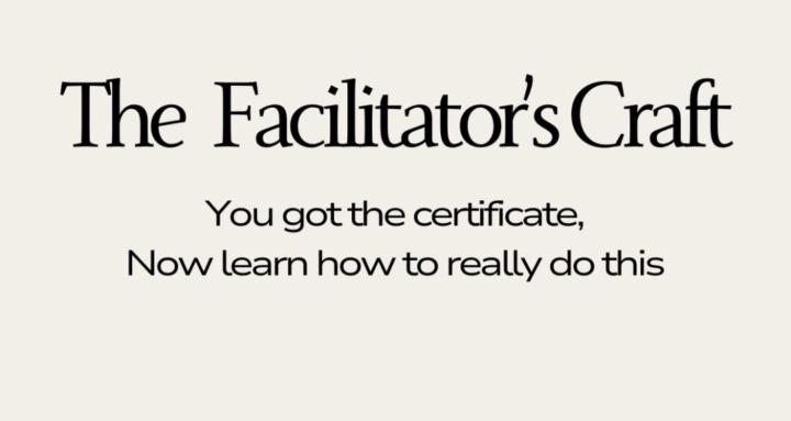 The Facilitator’s Craft