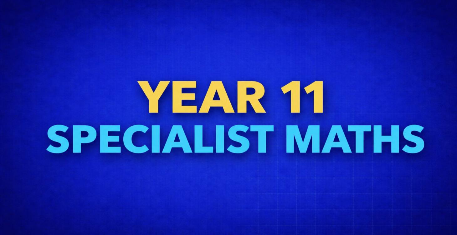 Specialists Maths Year 11 (Free)