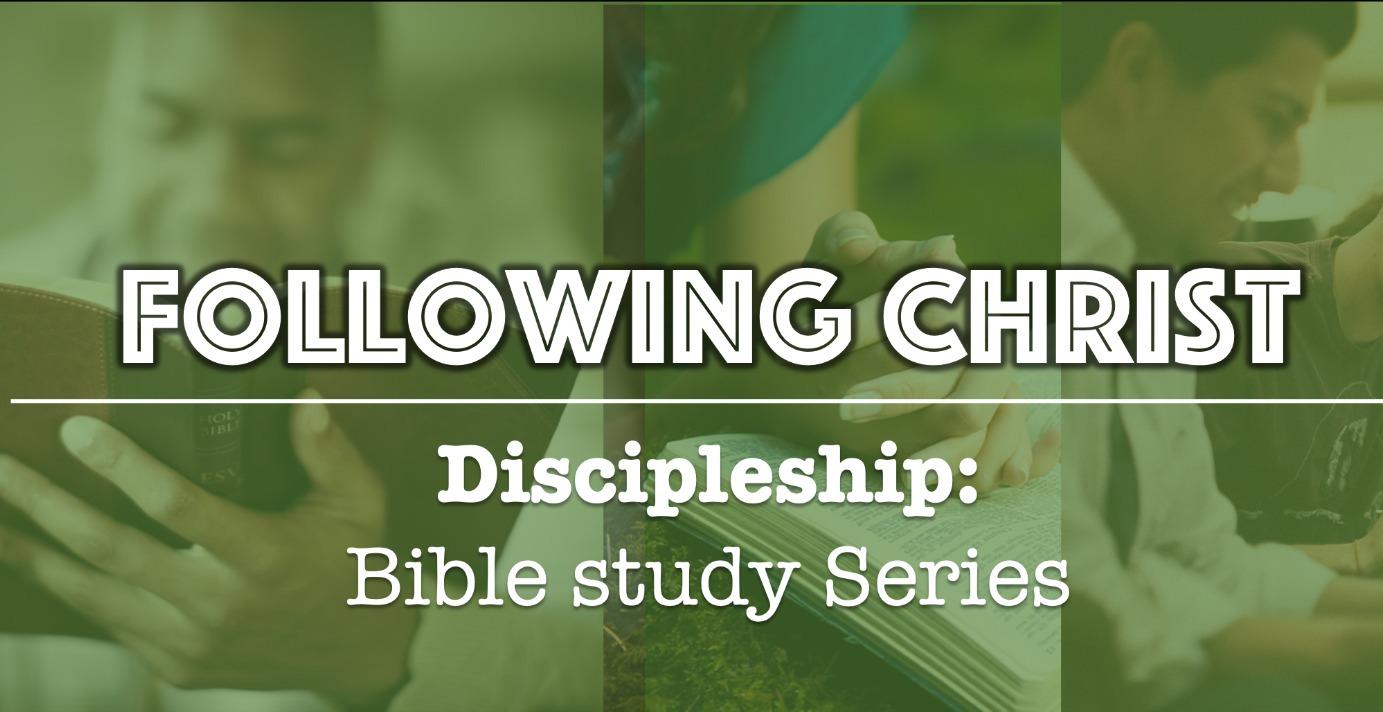 Following Christ: Discipleship Bible Study Series