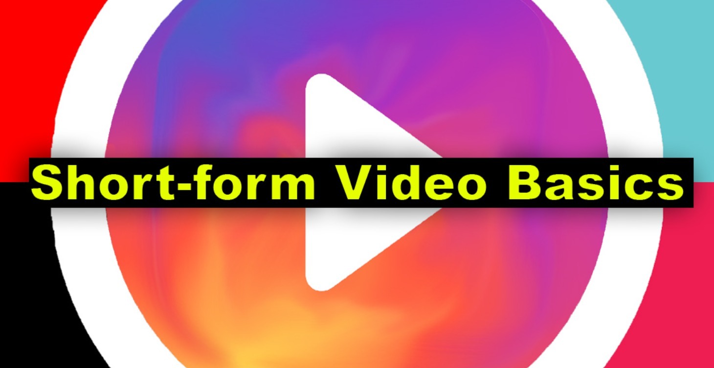 Short-form Video Basics