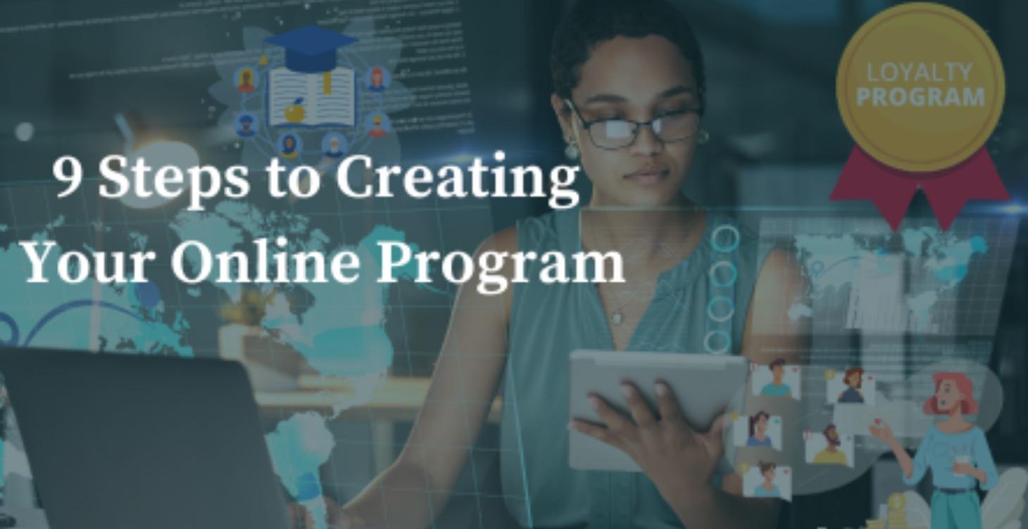 9 Steps to Creating Your Online Program