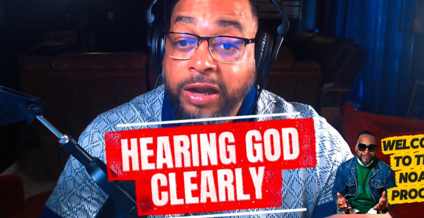 Noah Process lesson #3 (Hearing God Clearly pt.1)