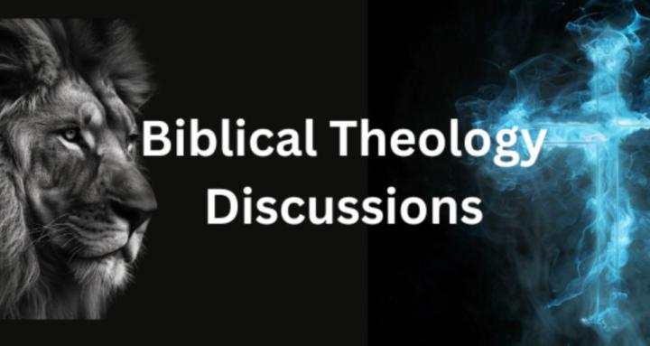Biblical Theology/Discussions