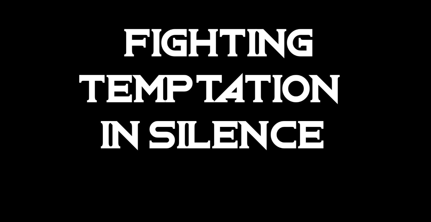 📦 MODULE 4: Fighting Temptation in Silence