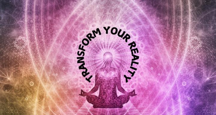 Transform Your Reality