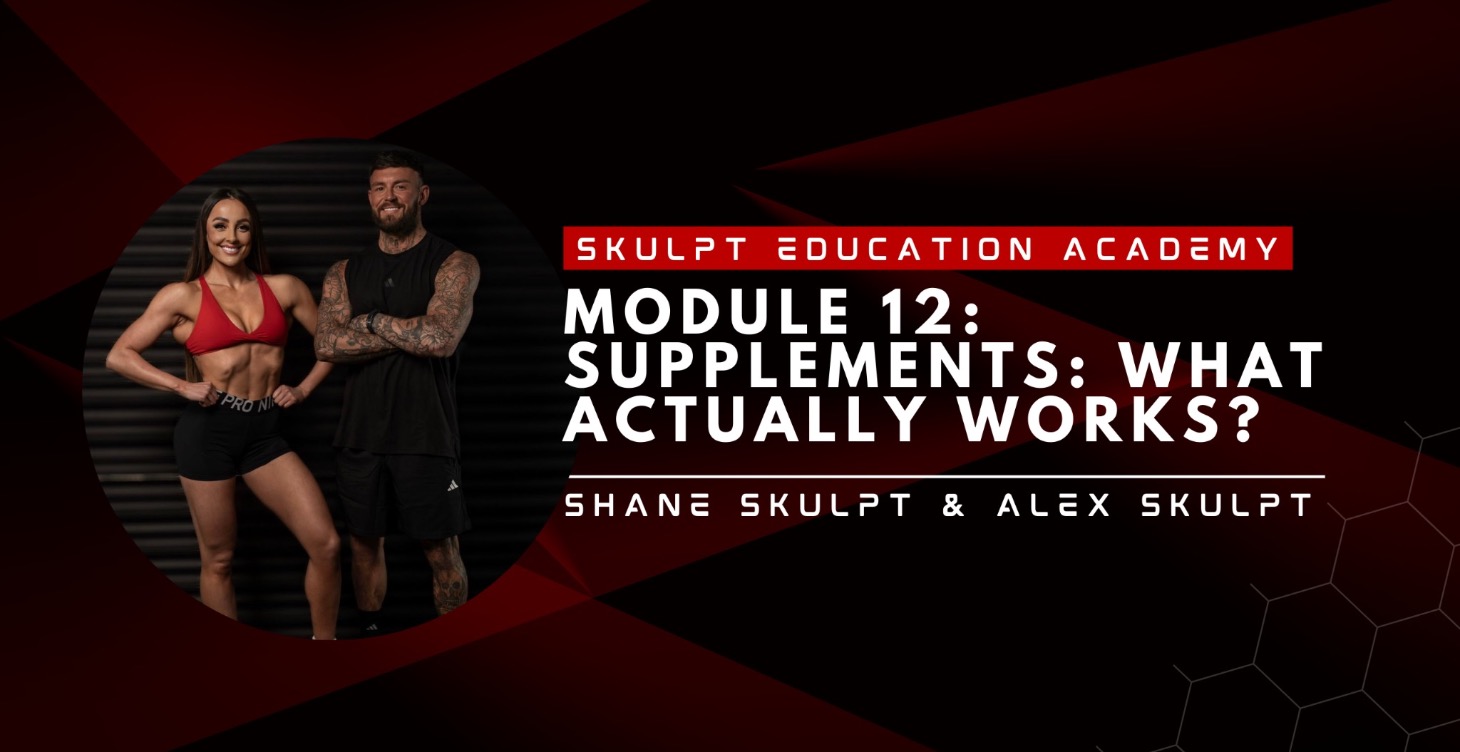 Module 12 - Supplements: What Actually Works?