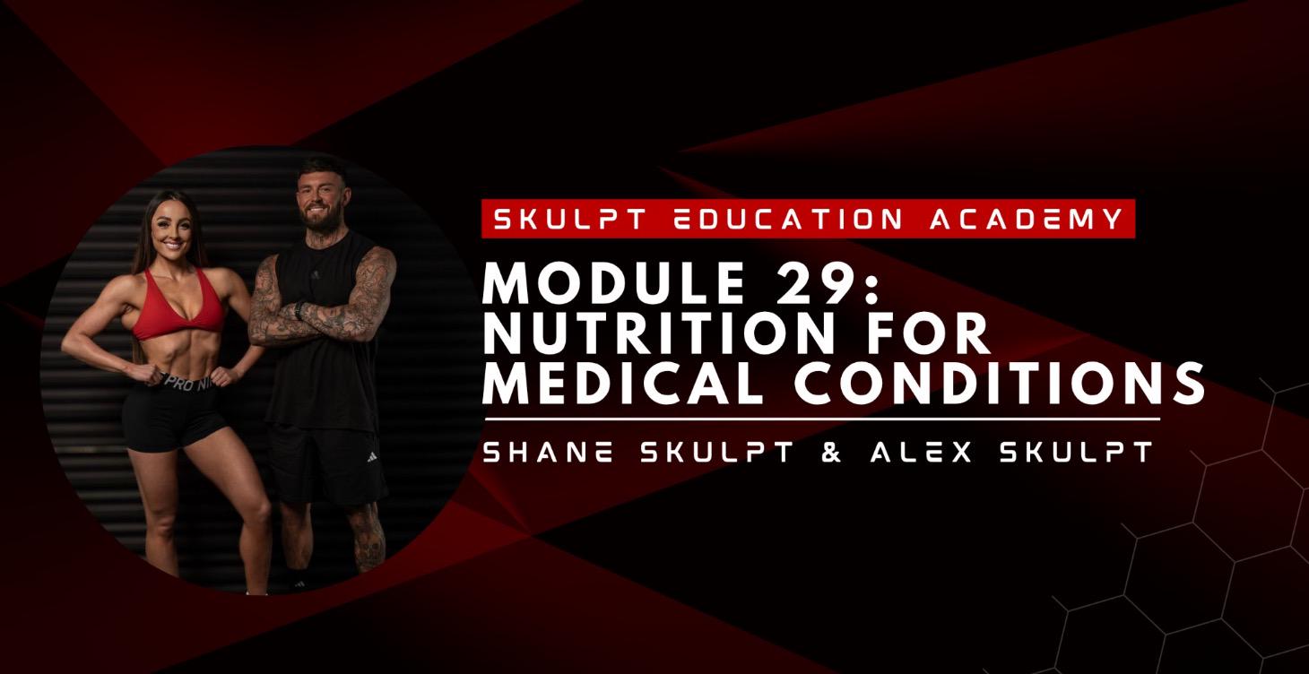 Module 29 - Nutrition for Medical Conditions