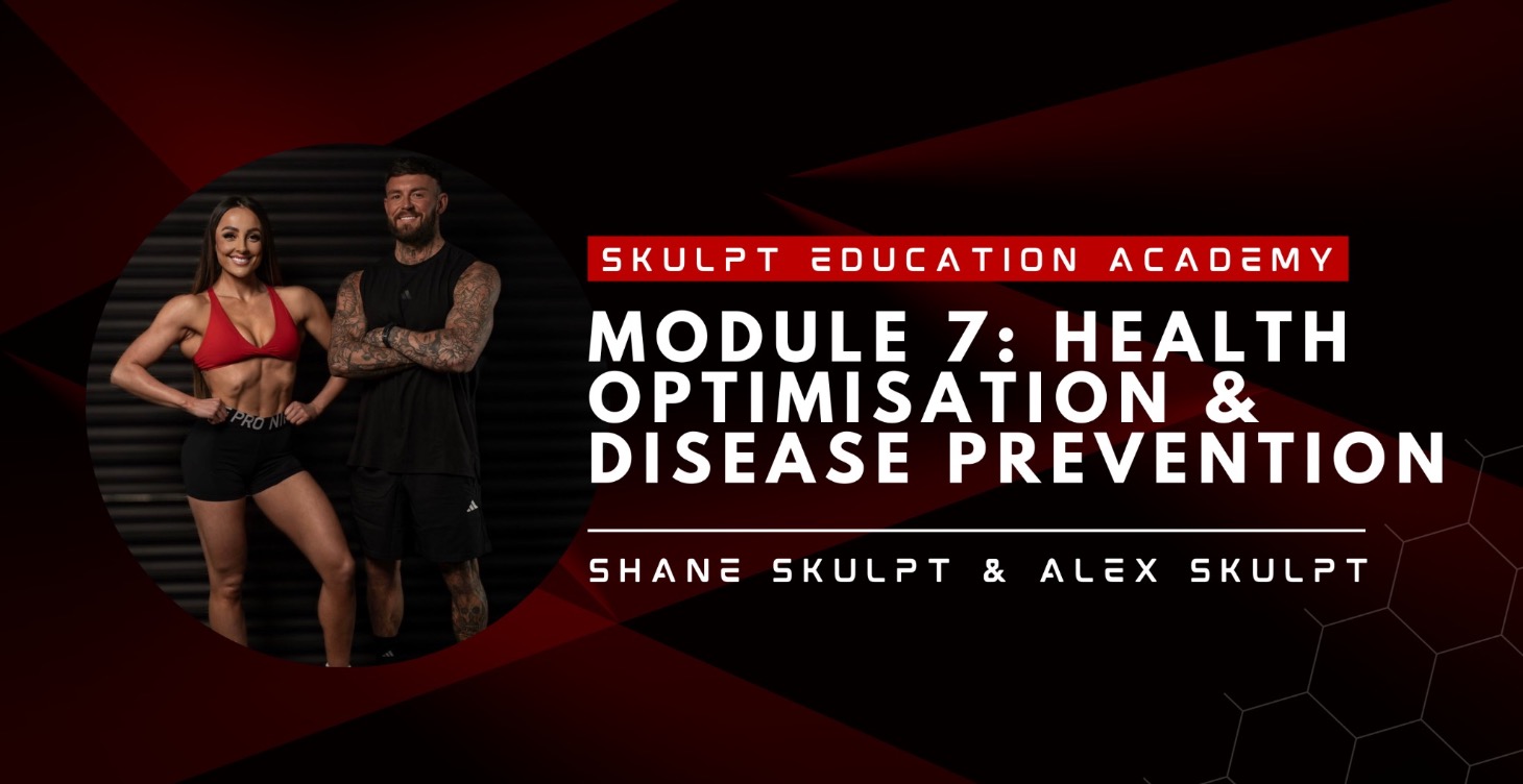 Module 7 -Health Optimisation & Disease Prevention