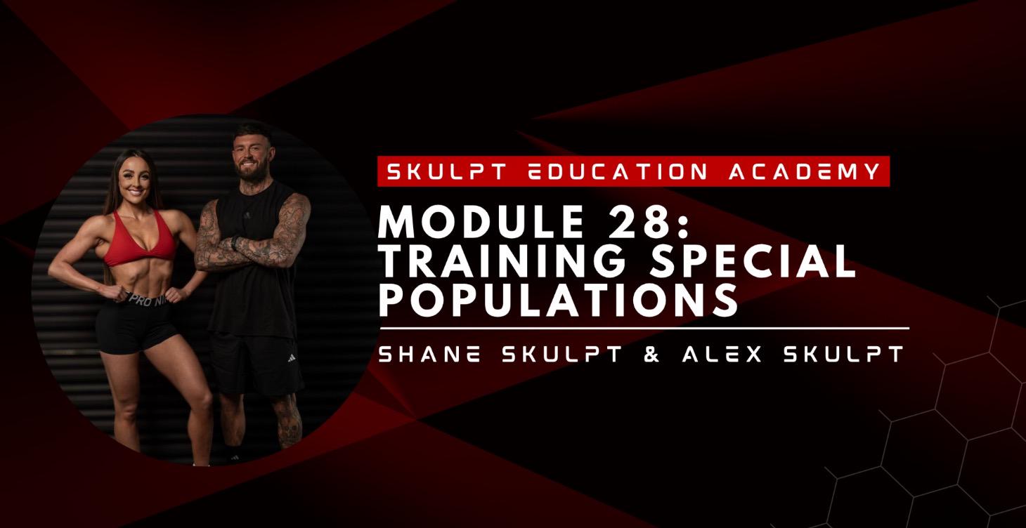 Module 28 - Training Special Populations