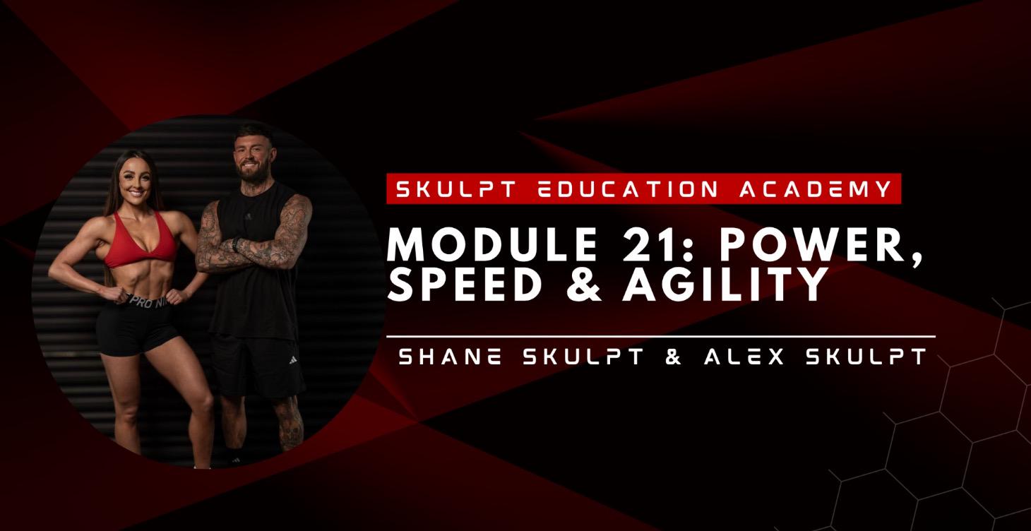 Module 21 - Power, Speed & Agility