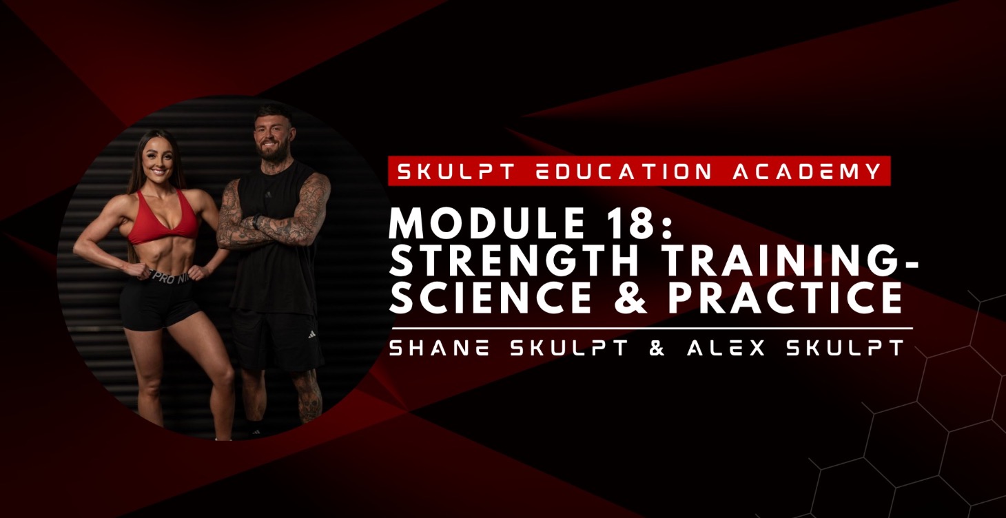 Module 18 - Strength Training: Science & Practise