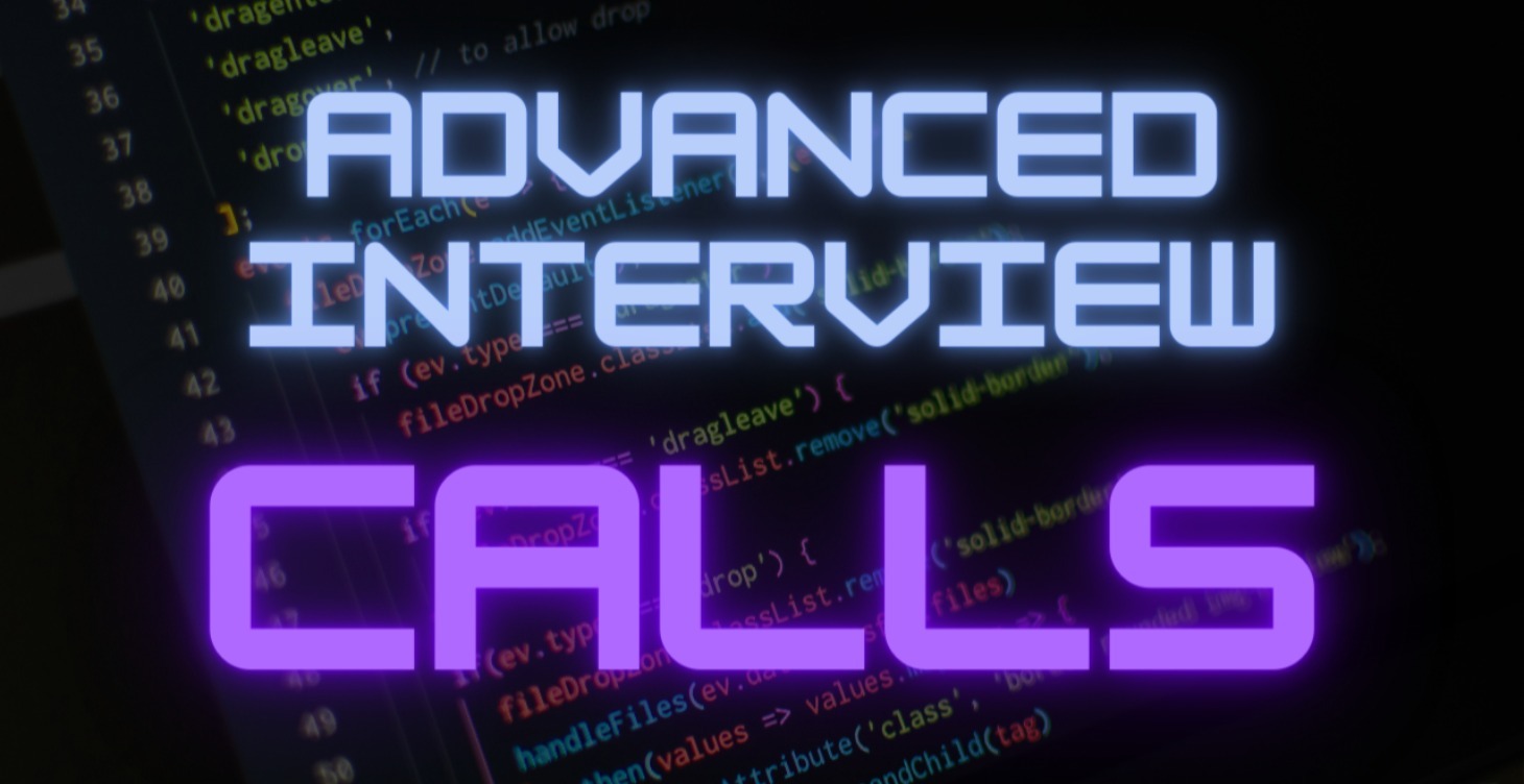 Advanced Interview Calls