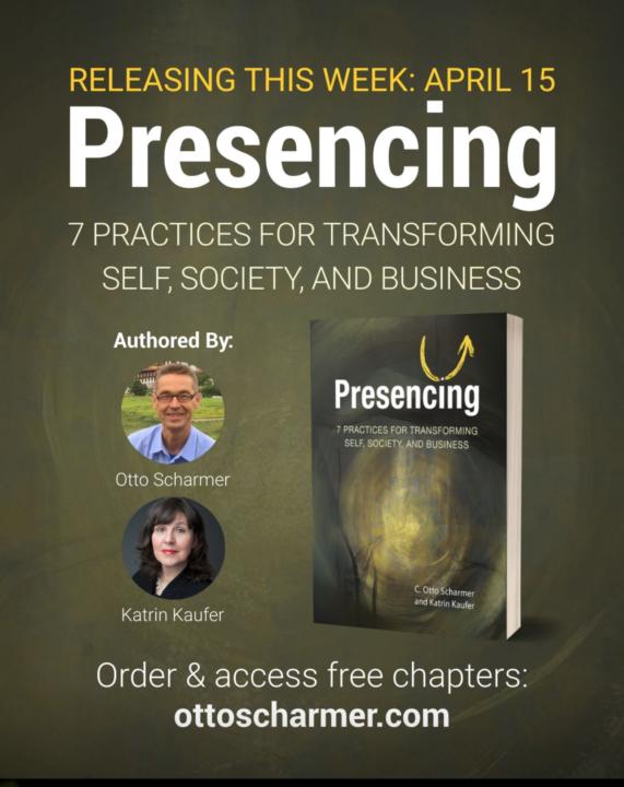 Presencing: 7 Practices for Transforming Self, Society and Business. 