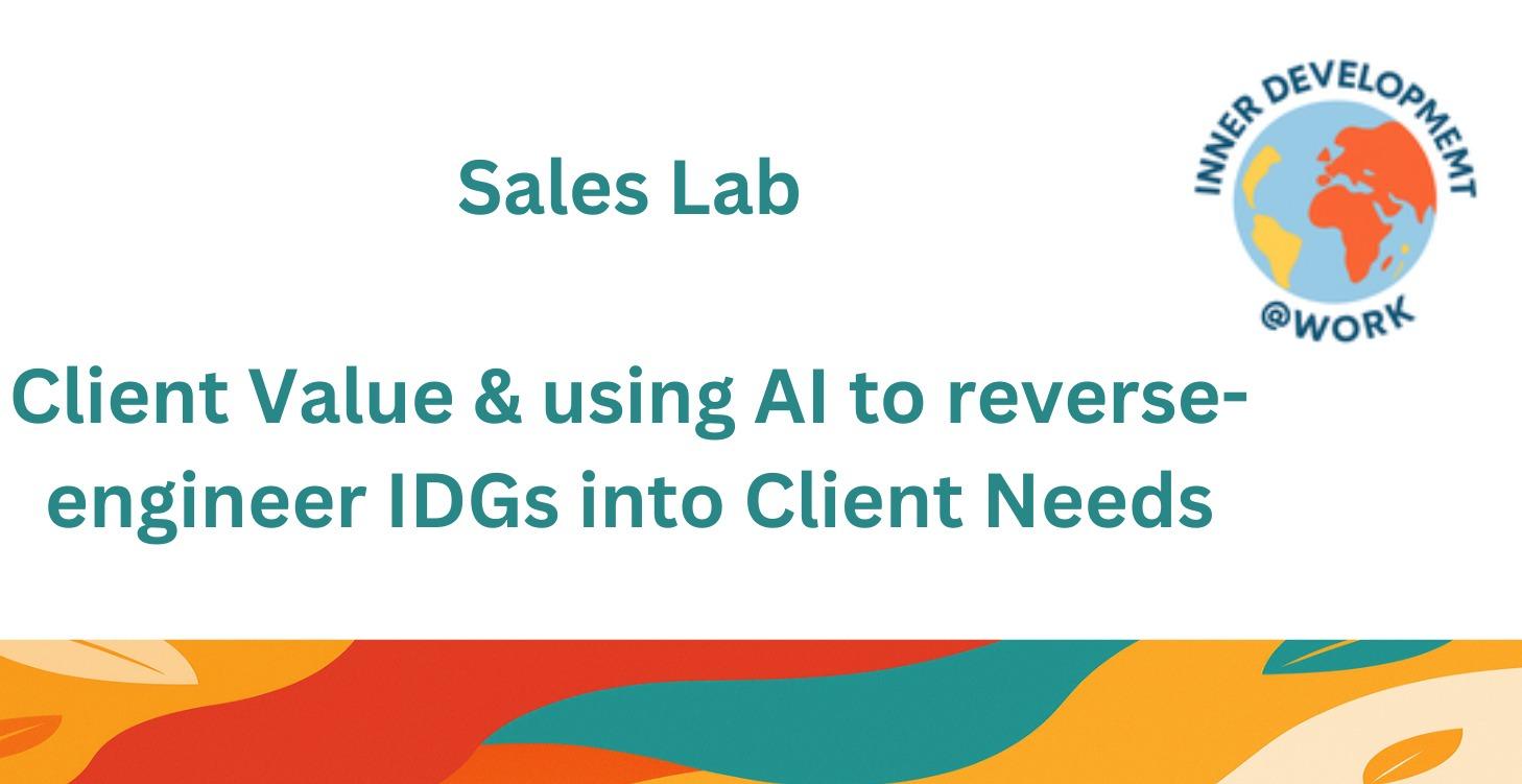 Client Value & Using AI to Reverse-Engineer