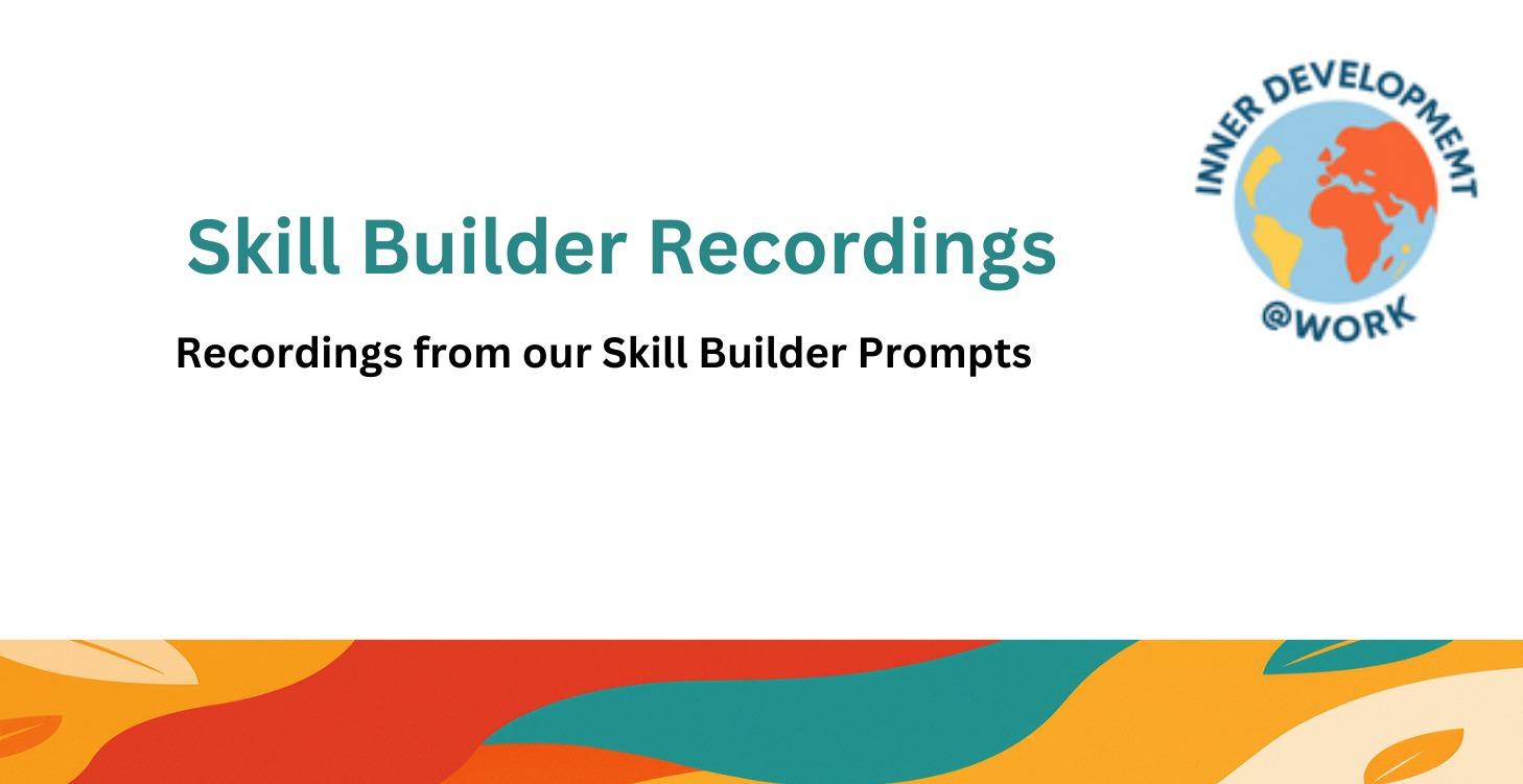 Skill Builder Recordings