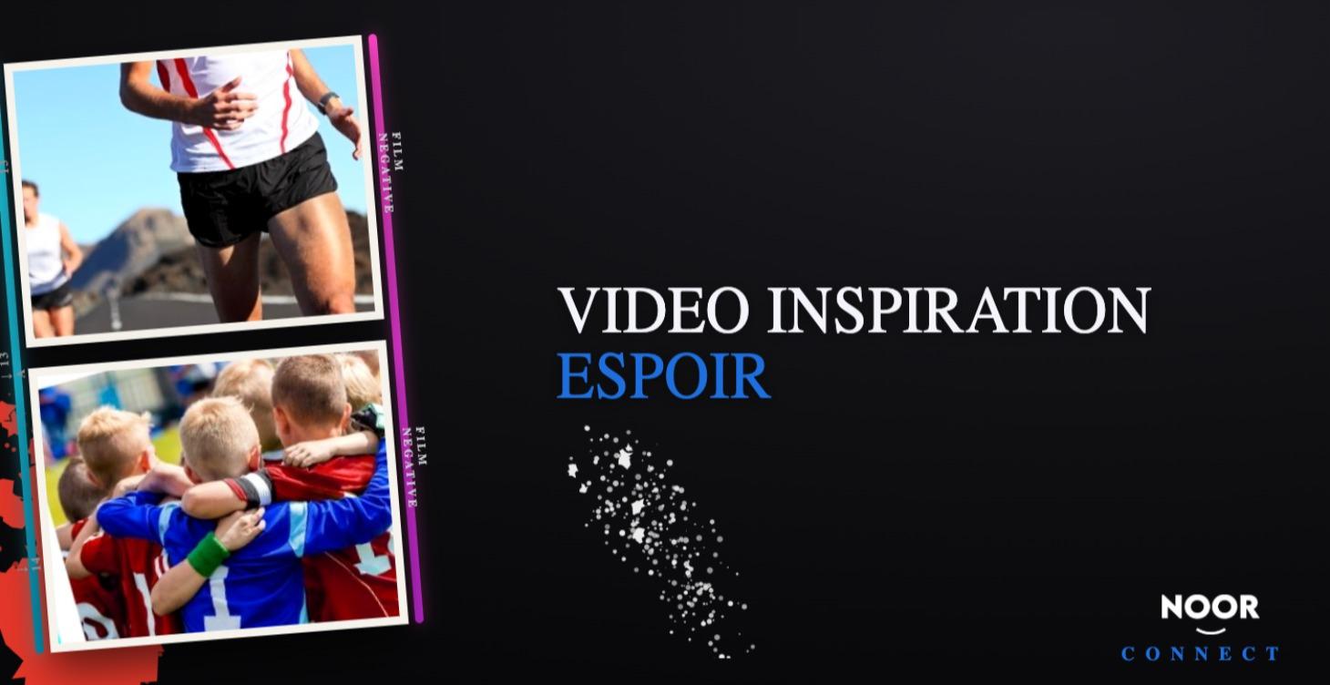 VIDEO INSPIRATION ESPOIR