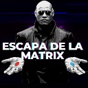 Escapa de la Matrix