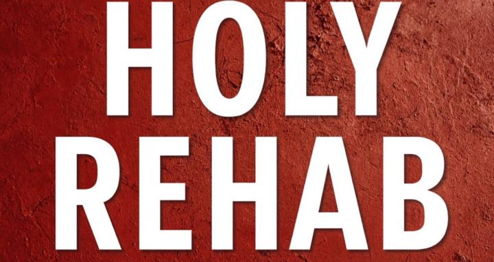 Holy Rehab