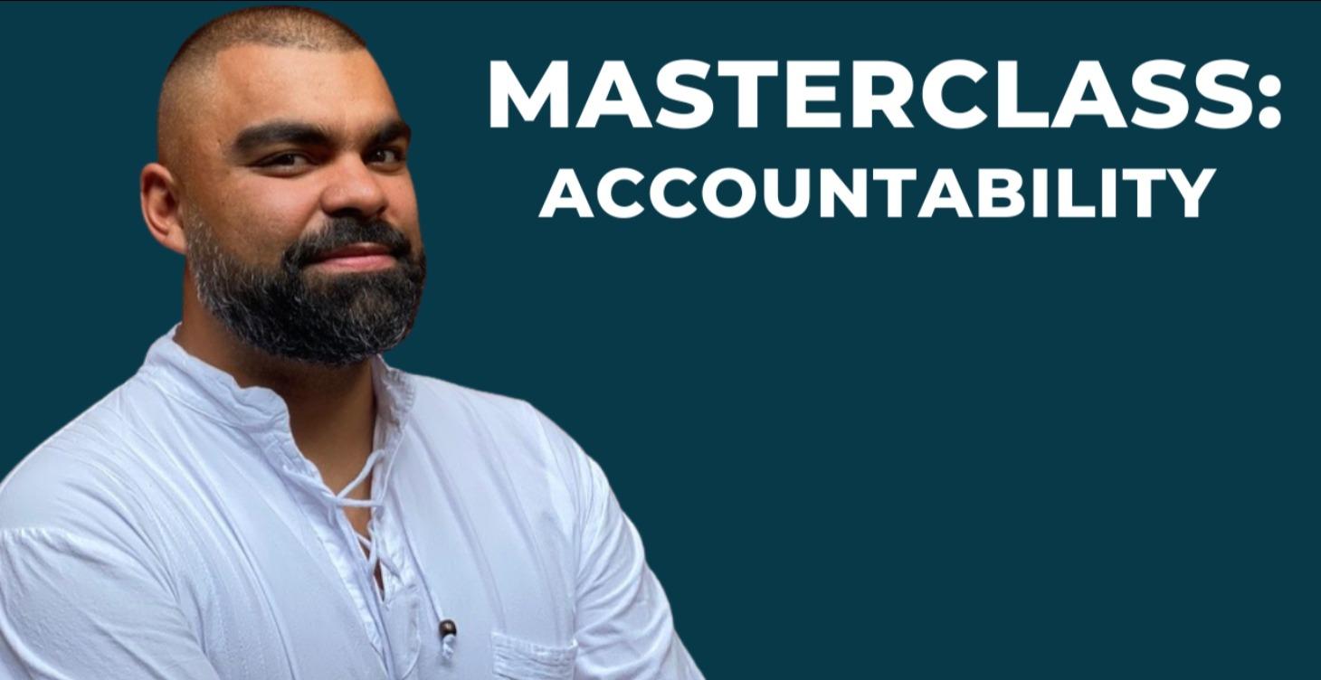 MASTERCLASS: Accountability