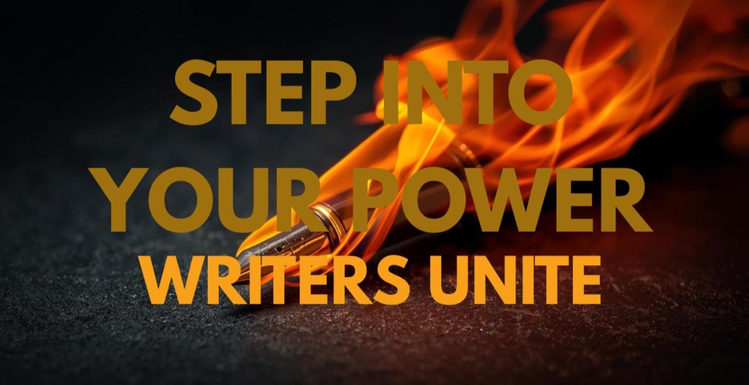 Stepping into your Power: Writers Unite