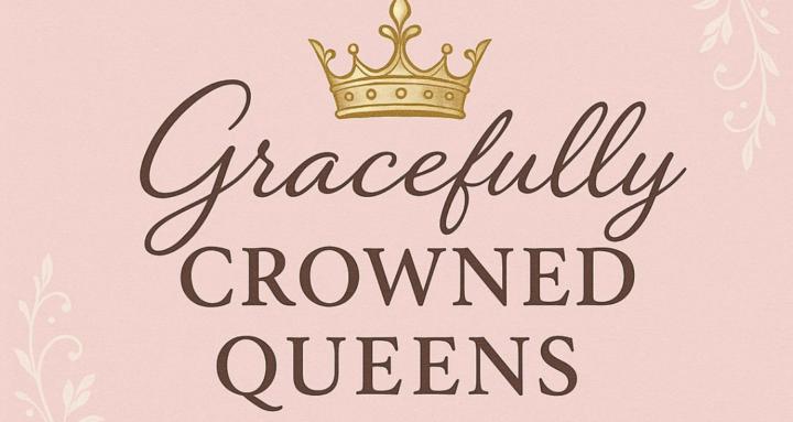 Gracefully Crowned Queens