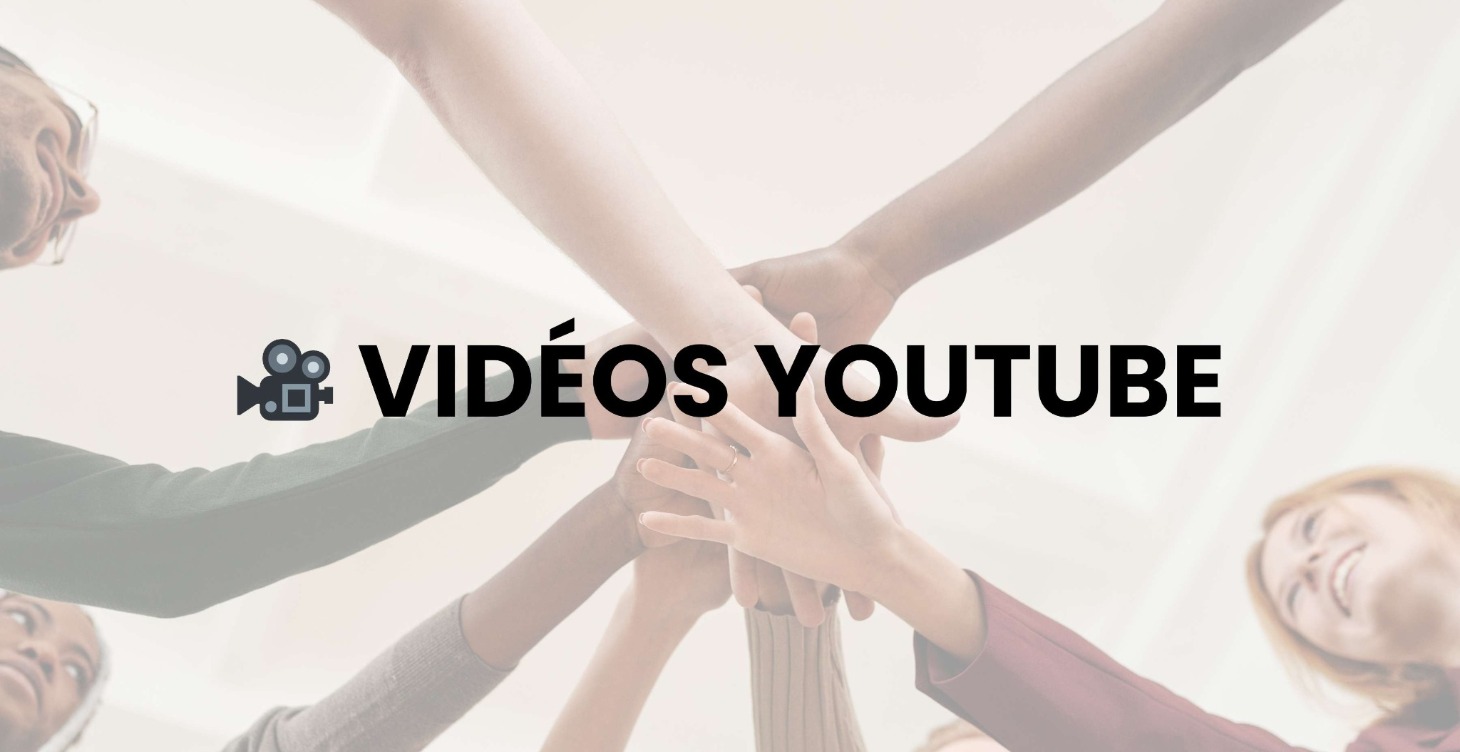 🎥 VIDÉOS YOUTUBE