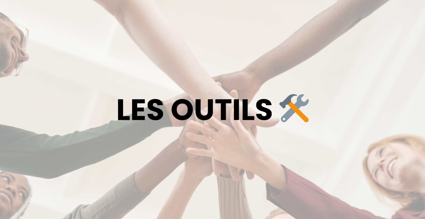 LES OUTILS 🛠️