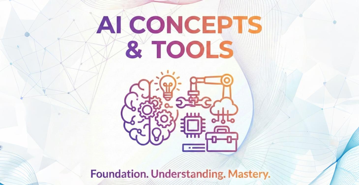 AI Concepts & Tools