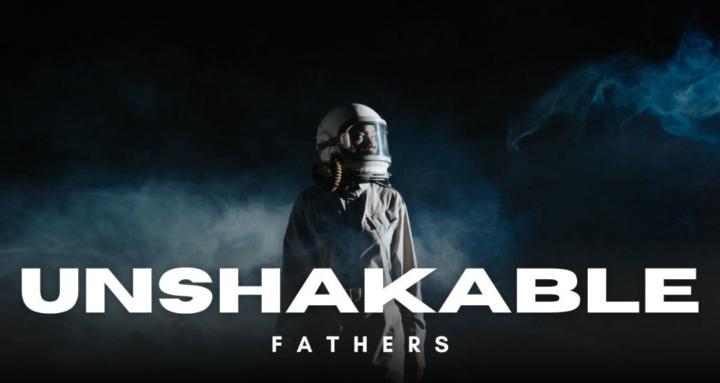 Unshakable Fathers 