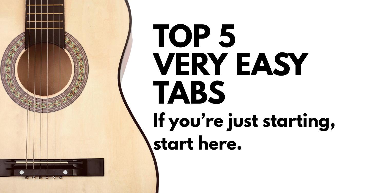 Top 5 Very Easy Tabs
