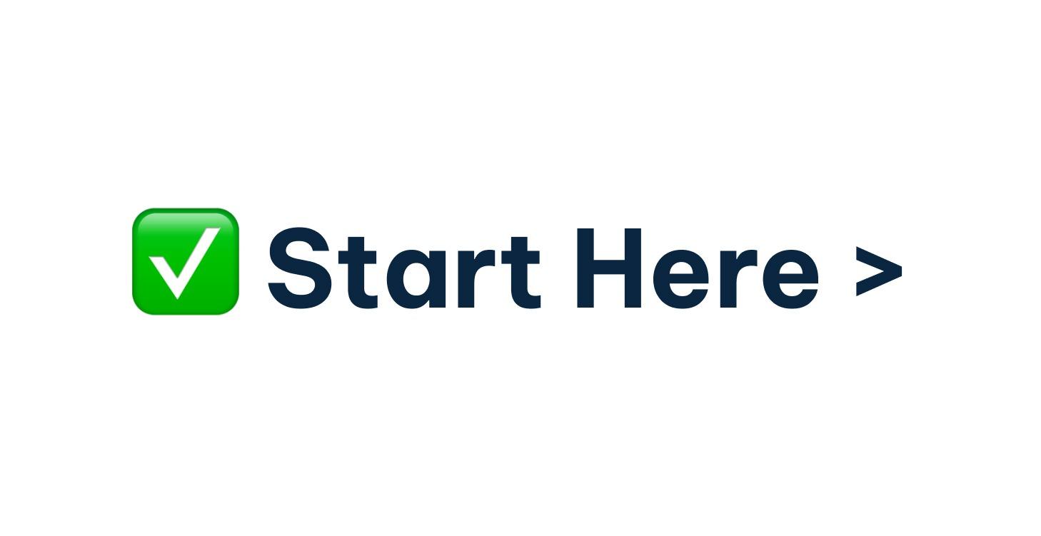 ✅ Start Here >