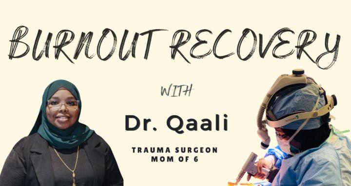 Burnout Recovery W/ Dr. Qaali