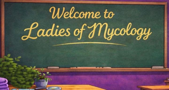 Ladies of Mycology - LoM