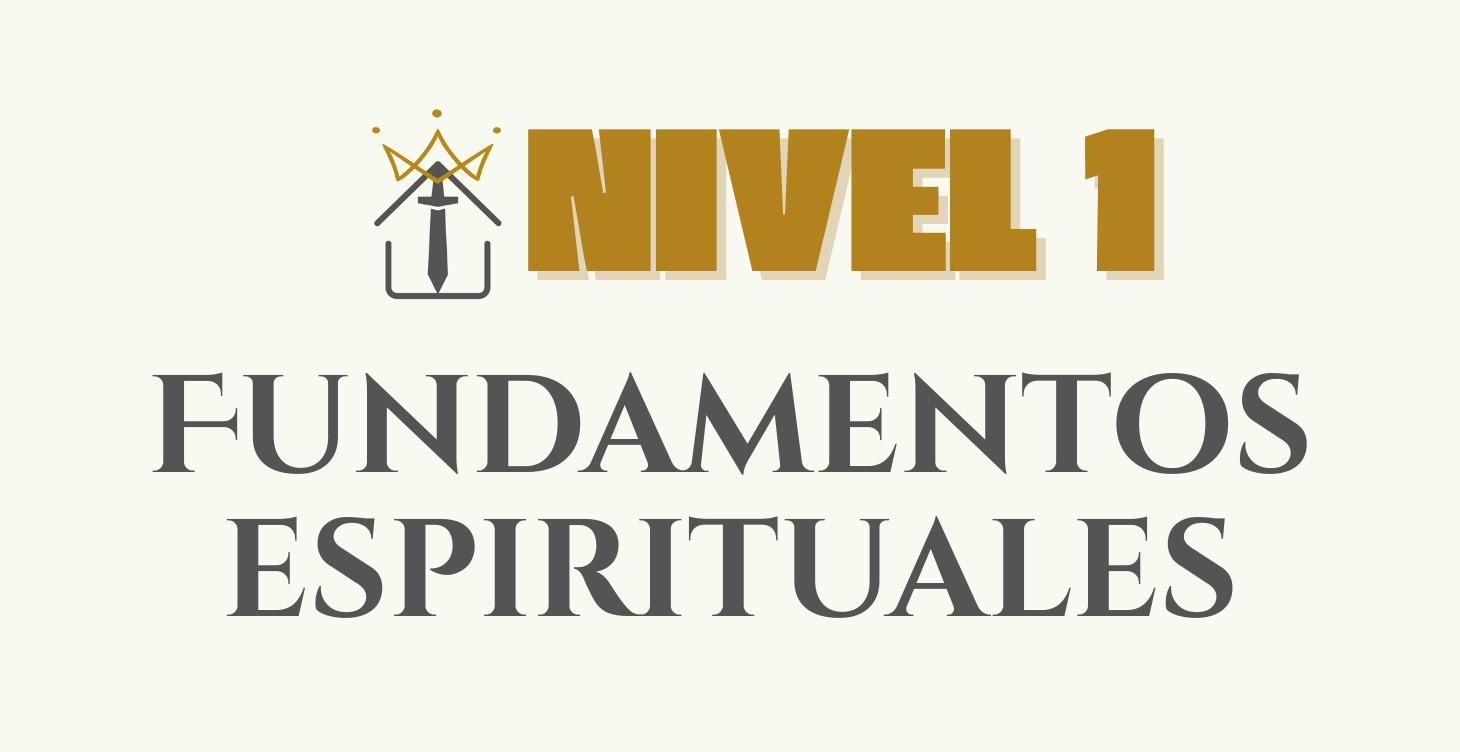 Nivel 1: Fundamentos Espirituales